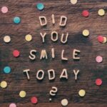 did you smile today